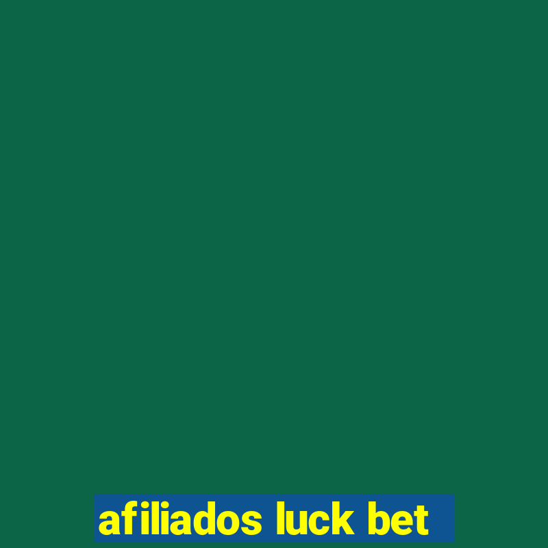 afiliados luck bet